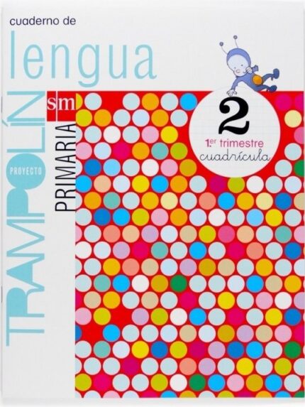 Cuaderno de Lengua. Cuadrícula. 2 Primaria, 1 Trimestre. Proyecto Trampolín - Ignacio Castro - Ediciones SM
