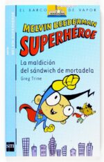 La maldición del sándwich de mortadela - Greg Trine - Ediciones SM