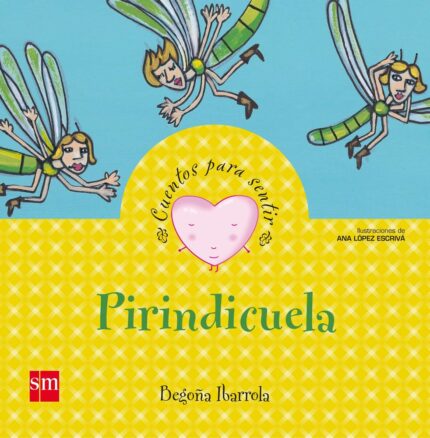 Pirindicuela - Begoña Ibarrola - Ediciones SM