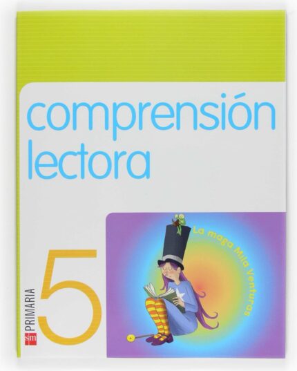 Comprensión lectora: La maga Mila Venturas. 5 Primaria - Meritxell Martí, Alfonso Guerra Reboredo, Txell Martí - Ediciones SM
