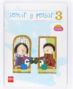 Sentir y Pensar. 3 Primaria - Carolina Moreno Romero, Eduard Rubio Lorente - Ediciones SM