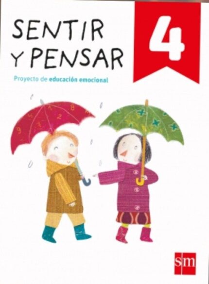 Sentir y Pensar. 4 Primaria - Silvia Pérez Pérez / Rosa Martret Adrubau / Ruth Ortín Lozano - Ediciones SM