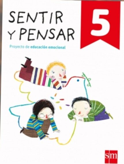 Sentir y Pensar. 5 Primaria - Lourdes Ferrer García, Inma Roger Lorenzo - Ediciones SM
