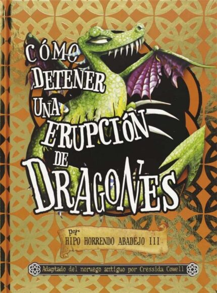 Cómo detener una erupción de dragones - Cressida Cowell - Ediciones SM