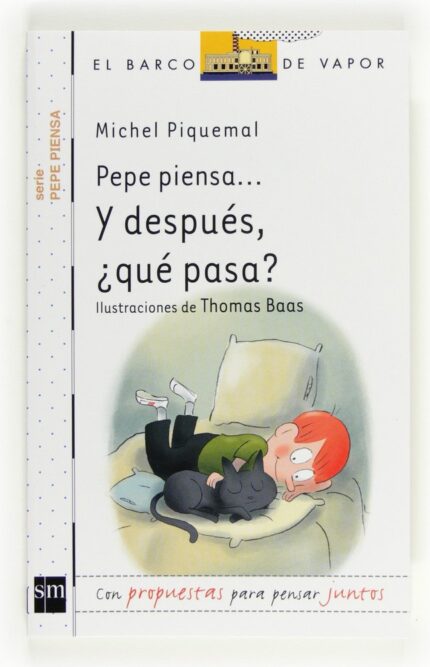 Pepe piensa-- y después, ¿qué pasa? - Michel Piquemal - Ediciones SM