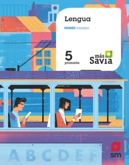 Lengua. 5 Primaria. Savia - Araceli Calzado Roldán / Begoña Oro Pradera / María Duque Hernández / María Luisa Merchán Moreno / Mercedes Vallejo Canedo - Ediciones SM