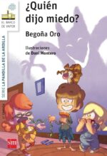 La pandilla de la ardilla 2. ¿Quién dijo miedo? - Begoña Oro Pradera - Ediciones SM
