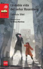 La doble vida del señor Rosenberg - Fabrizio Silei - Ediciones SM