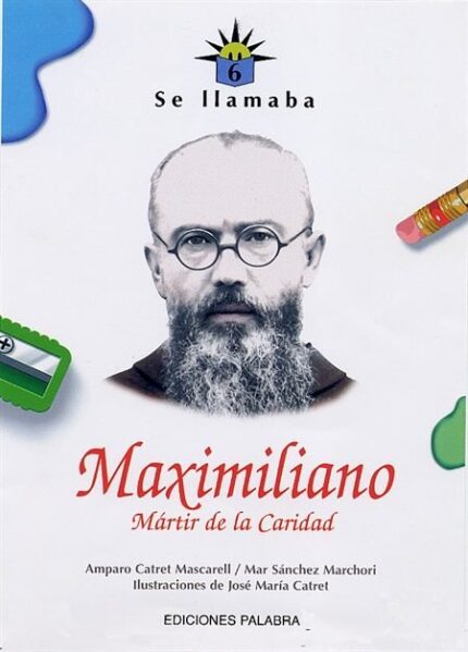 Se llamaba Maximiliano - Amparo Catret Mascarell / Mar Sánchez Marchori - Palabra