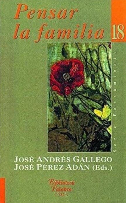 Pensar la familia - José Andrés Gallego, José Pérez Adán - Palabra