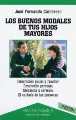 Los buenos modales de tus hijos mayores - José Fernando Calderero Hernández - Palabra