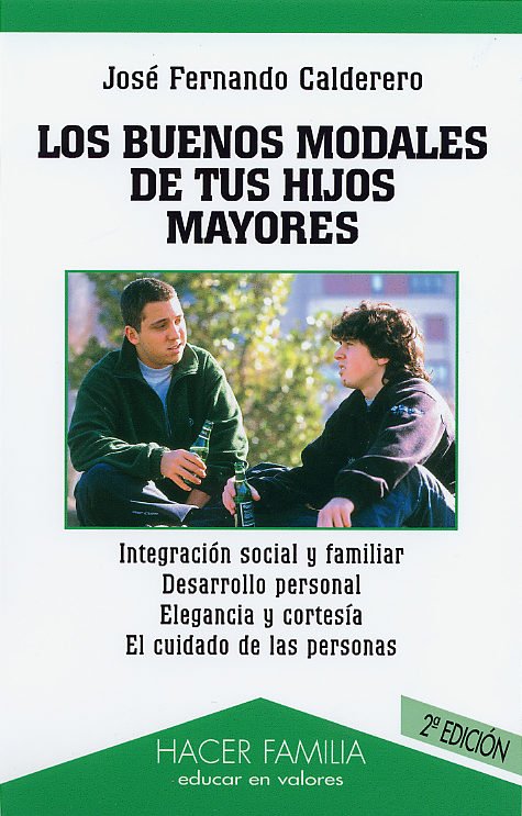 Los buenos modales de tus hijos mayores - José Fernando Calderero Hernández - Palabra
