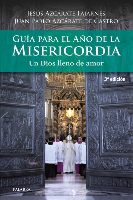 Guía para el Año de la Misericordia - Jesús Azcárate Fajarnés, Juan Pablo Azcárate de Castro - Palabra