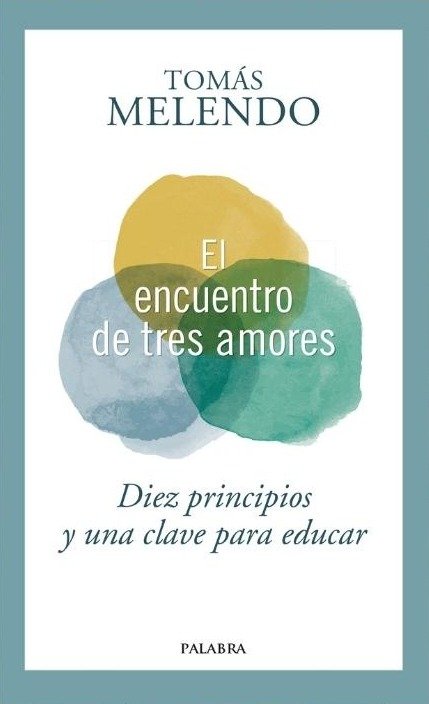 El encuentro de tres amores - Tomás Melendo - Palabra