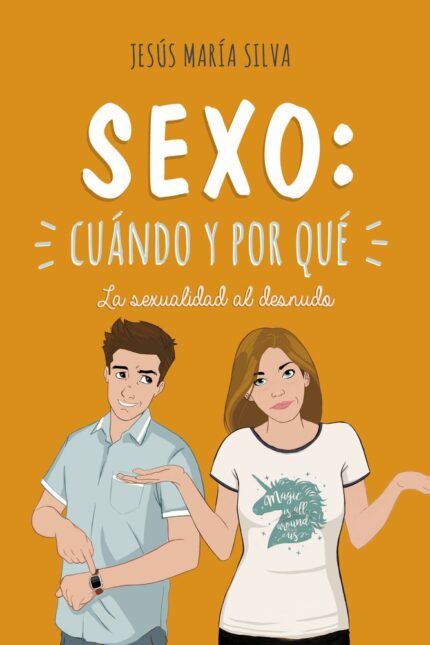 Sexo: cuándo y por qué - Jesús María Silva Castignani - Palabra