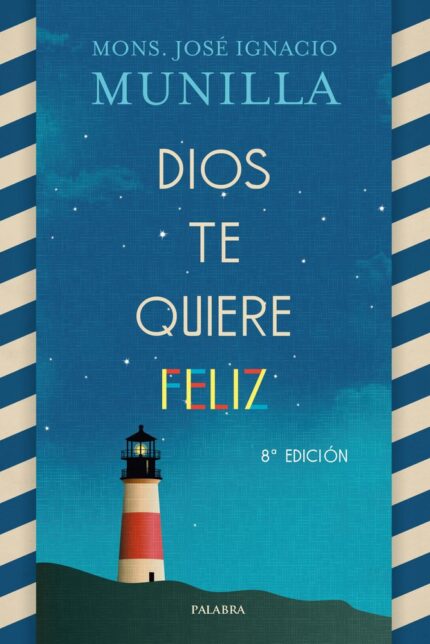 Dios te quiere feliz - Mons. José Ignacio Munilla - Palabra