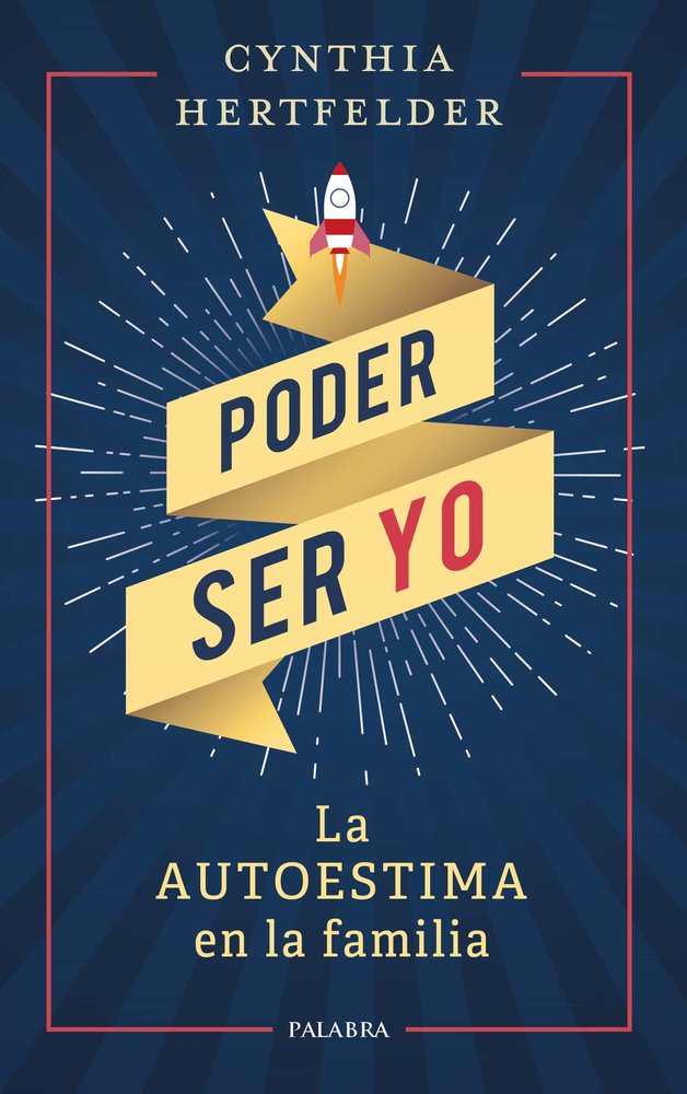 9788490618219-tapa.jpg Poder Ser Yo (Autoestima en la Familia) - Cynthia Hertfelder - Palabra