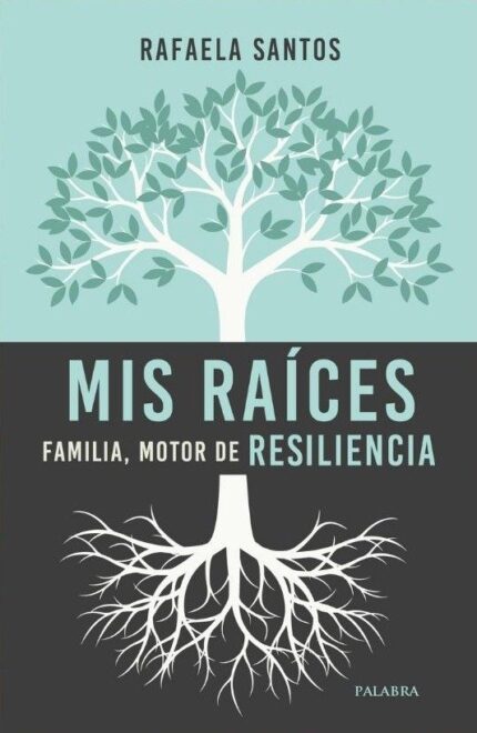 Mis Raices ( Familia Motor de Resiliencia) - Rafaela Santos - Palabra
