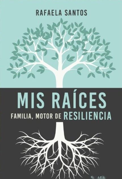 Mis Raices ( Familia Motor de Resiliencia) - Rafaela Santos - Palabra