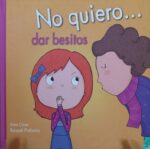 No quiero... dar besitos - Raquel Pinheiro - Picarona