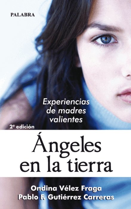 9788498401868-tapa.jpg Ángeles en la tierra - Ondina Vélez, Pablo Gutiérrez - Palabra