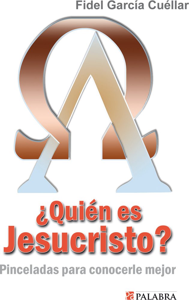 9788498405712-tapa.jpg ¿Quién es Jesucristo? - Fidel García Cuellar - Palabra