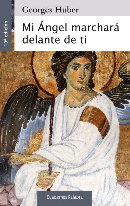 Mi Ángel marchará delante de ti - Georges Huber - Palabra
