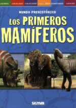 Los primeros mamiferos/ The First Mammals (Mundo Prehistorico/ Prehistoric World) (Spanish Edition) - Sigmar - Editorial Sigmar