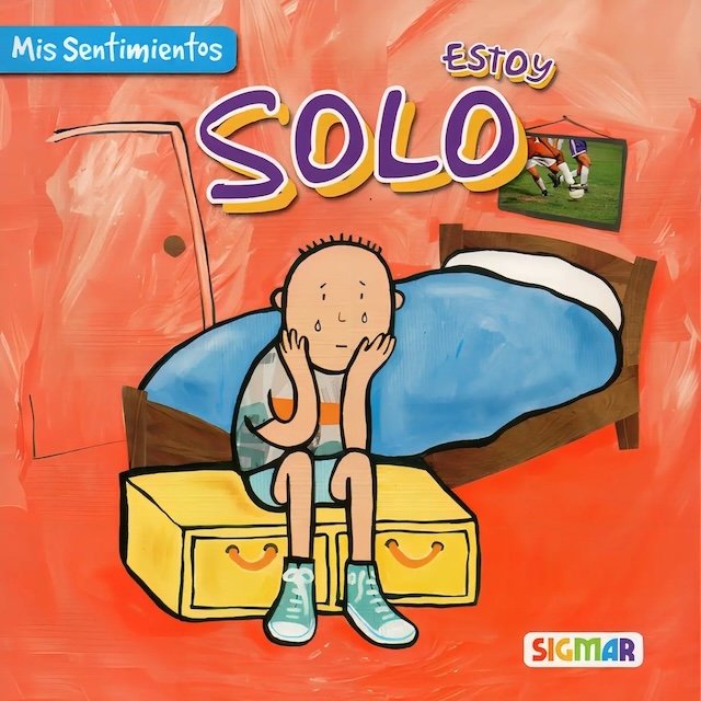 9789501124736-tapa.jpg Mis Sentimientos Solo - Sarah Medina, Jo Brooker, Paula Vera - Editorial Sigmar S.A.C.I