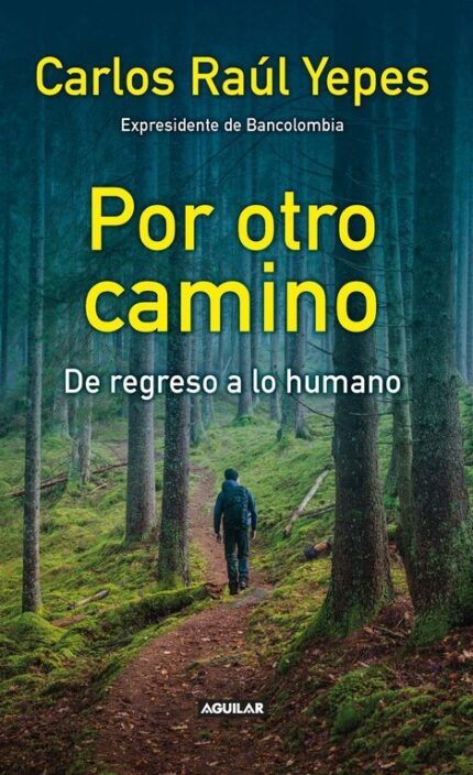 Por Otro Camino - Carlos Raul Yepes - Aguilar (Colombia)