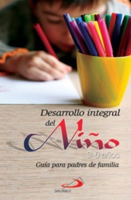 Desarrollo Integral del Niño (3 - 6 años). - Hernando Duque, Hernando Duque Yepes - San Pablo