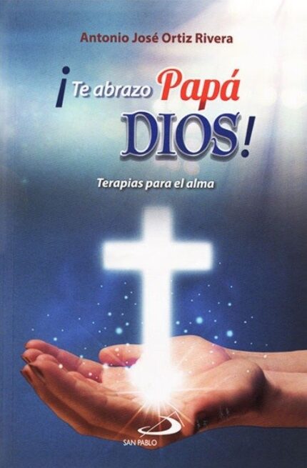 Te Abrazo Papa Dios!