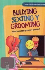 Bullying sexting y grooming - José Guillermo Martínez - San Pablo