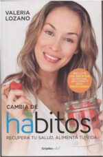 Cambia de hábitos - Valeria Lozano - Grijalbo