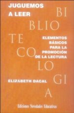 Juguemos a Leer. Elementos Básicos para la Promoción de la Lectura - ELIZABETH DACAL - Novedades Educativas