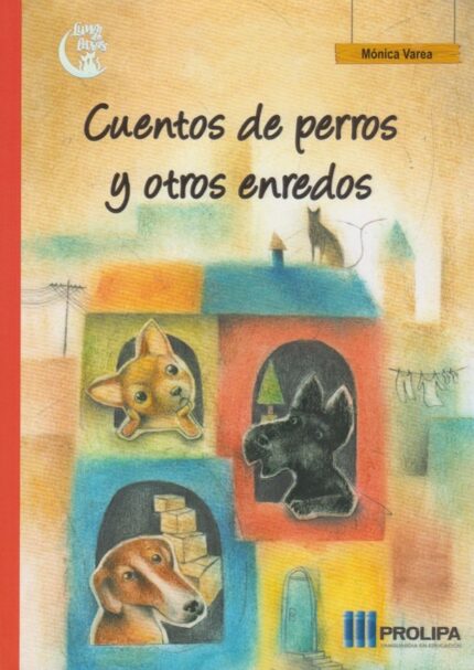 Cuentos de Perros y Otros Enredos - Mónica Varea - Prolipa